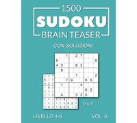 1500 Sudoku Brain Teaser 9x9 con soluzioni Livello 4-5 Vol. 5