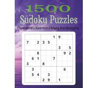 1500 Sudoku Puzzles: For Anyone Who Wants Hours of Relaxing, Brain-Boosting Fun