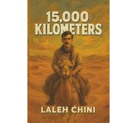 15000 Kilometers: 15000 Kilometers: A Journey of Survival, Courage, and Hope