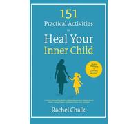 151 Practical Activities to Heal Your Inner Child