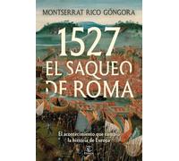 1527. El saqueo de Roma: El acontecimiento que cambió la historia de Europa