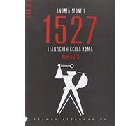 1527. I lanzichenecchi a Roma