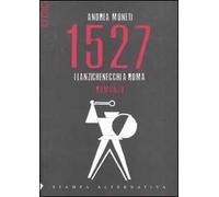 1527. I lanzichenecchi a Roma
