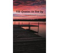 155 Quotes to live by