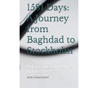 1581 Days: A Journey from Baghdad to Stockholm: A diary and story inspired by true events