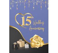 15th Wedding Anniversary Guest Book: Wish Book to collect congratulations, wishes and advices from guests for the couple celebrating their jubilee