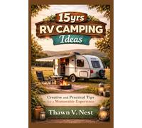 15yrs RV Camping Ideas: Creative and Practical Tips for a Memorable Experience