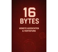 16 Bytes: Honeys Aussichten & Vertiefung