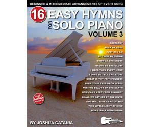 16 Easy Hymns for Solo Piano, Volume 3: Beginner and Intermediate Arrangements of Every Song-Doxology, Just As I Am, Rock of Ages, and More!