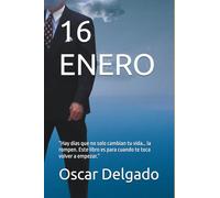 16 ENERO: “Hay días que no solo cambian tu vida… la rompen. Este libro es para cuando te toca volver a empezar.”