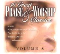 16 Great Praise & Worship Classics - Vol. 8-16 Great Praise & Worship Classics