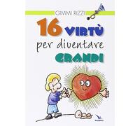 16 virtù per diventare grandi