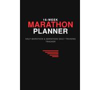 16-Week Marathon & Half-Marathon Training Planner: Daily Running Log Book, Mileage Tracker, Pace Journal, and Race Day Strategy Guide