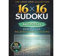 16 x 16 Sudoku: Easy Large Grid Sudoku Puzzles for Relaxed Solving | 55 Enjoyable 16×16 Puzzles | Solutions Included | 8×10 Puzzle Book | Perfect for ... home, or anyone exploring larger Sudoku grids