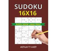 16 x 16 Sudoku Puzzle Book Large Print: 100 Sudoku Puzzles For Adults & Seniors, Medium to Hard | Solutions Included | 1 Puzzle per page