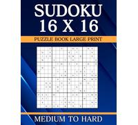 16 x 16 Sudoku Puzzle Book Large Print: 100 Sudoku Puzzles Medium to Hard, Large Print with Solutions (Only 1 per Pages)