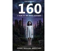 160 L’ALBA DI UNA NUOVA ESISTENZA