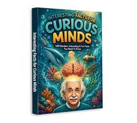 1600 Mind-Blowing Facts for Curious Minds - Fun, Weird & Surprising Facts You Won’t Forget