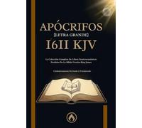 1611 Kjv Apócrifos [Letra Grande]: La Colección Completa De Libros Deuterocanónicos Perdidos De La Biblia Versión King James