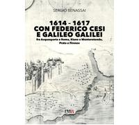 1614-1617 con Federico Cesi e Galileo Galilei. Fra Acquasparta e Roma, Ria...