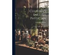 1616-1654 Culpeper Nicholas Culpeper's English Physician (Tascabile)
