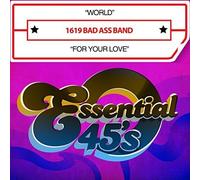 1619 Bad Ass Band - World / For Your Love