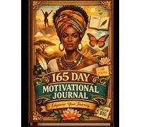 165 Day Motivational Journal: Empower Your Journey
