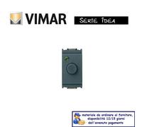 16560 REGOLATORE VIMAR IDEA GRIGIO 230V 100-500W NO LED