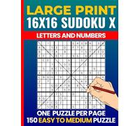 16x16 Diagonal Sudoku Letters and Numbers: Sudoku X 16x16 Easy to Medium - Large Print Letter & Number Puzzles for Adults