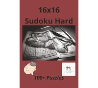 16x16 Sudoku Hard: 100+ Challenging Sudoku Puzzles for Advanced Players | Large Grid Brain Games with Solutions | 6x9 Puzzle Book for Adults