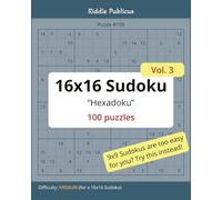 16x16 Sudoku (“Hexadoku”) puzzles Vol.3: 100 "medium" 16x16 puzzles | 8x10 inch book size