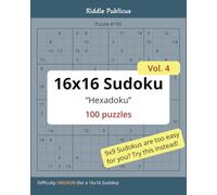 16x16 Sudoku (“Hexadoku”) puzzles Vol.4: 100 "medium" 16x16 puzzles | 8x10 inch book size