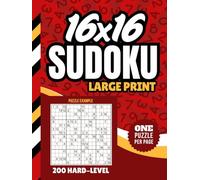 16x16 Sudoku Large Print: Hardcover / 200 Puzzles / All Hard Level / One Per Page / Numbers Only / Jumbo Font - Simple To Read / With Solutions / Brain Teaser Gift For Adults