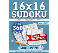16x16 Sudoku Large Print Puzzle Book for Adults:: 360 Challenges from Easy to Hard with Full Solutions - Volume 1