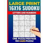 16x16 Sudoku Letters and Numbers Hard Puzzle Book: Challenging Sudoku 16x16 Number and Letter - Large Print Puzzles for Adults with Solutions