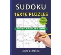 16x16 Sudoku Puzzle Book: Puzzles for Advanced Solvers | Hard to Extreme | 384 Puzzles with solutions