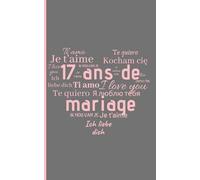 17 Ans de Mariage: Cadeau Mariage Noces de Rose | Petit carnet de notes, 100 pages lignées, Idée de Cadeau pour l'Anniversaire de votre Mariage, 17 ans Noces de Rose