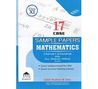 17 CBSE Sample Papers Mathematics (5 Solved+12 Unsolved) for Class 11 for 2020 Examination