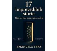 17 imprevedibili storie. Non sai mai cosa può accadere