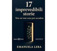 17 imprevedibili storie: Non sai mai cosa può accadere