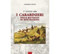 17 Luglio 1866. I Carabinieri nella Battaglia di Motteggiana