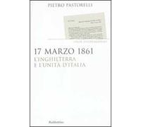 17 marzo 1861. L'Inghilterra e l'unità d'Italia