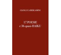 17 poesie e 36 (quasi) haiku
