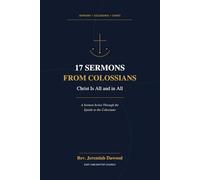 17 Sermons from Colossians: Christ Is All and in All