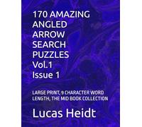 170 AMAZING ANGLED ARROW SEARCH PUZZLES, Vol.1 / Issue 1: LARGE PRINT, 9 CHARACTER WORD LENGTH, THE MID BOOK COLLECTION