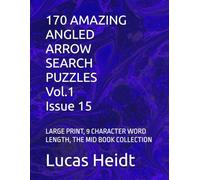 170 AMAZING ANGLED ARROW SEARCH PUZZLES, Vol.1 / Issue 15: LARGE PRINT, 9 CHARACTER WORD LENGTH, THE MID BOOK COLLECTION