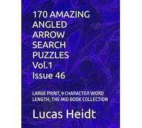 170 AMAZING ANGLED ARROW SEARCH PUZZLES, Vol.1 / Issue 46: LARGE PRINT, 9 CHARACTER WORD LENGTH, THE MID BOOK COLLECTION