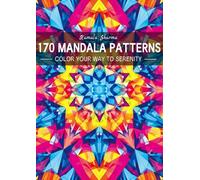 170 Mandala Patterns: An Easy Mindfulness Coloring Book for Relaxation and Stress Relief, Color Your Way to Serenity with Joy