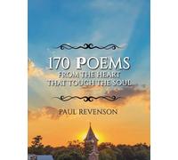 170 Poems from the Heart that Touch the Soul