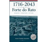 1716-2043 Forte do Rato: Memory, Territory, Future